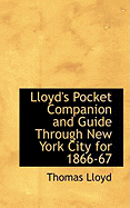 Lloyd's Pocket Companion and Guide Through New York City for 1866-67