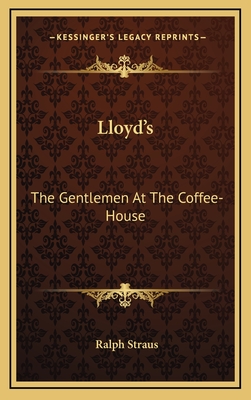 Lloyd's: The Gentlemen At The Coffee-House - Straus, Ralph