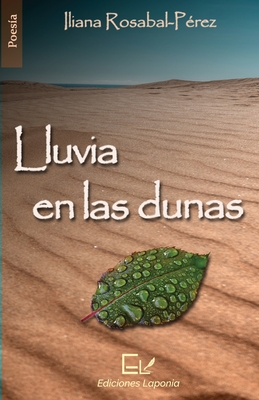 Lluvia en las dunas - Rosabal-P?rez, Iliana, and Montoya Deler, Whigman (Editor), and Venereo Tamayo, Jorge (Designer)