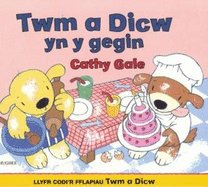 Llyfr Codi'r Fflapiau Twm a Dicw: Twm a Dicw yn y Gegin