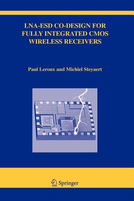 LNA-ESD Co-Design for Fully Integrated CMOS Wireless Receivers - Leroux, Paul, and Steyaert, Michiel