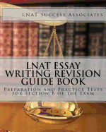 Lnat Essay Writing Revision Guide Book: Preparation and Practice Tests for Section B of the Exam