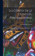 Lo cunto de li cunti (Il Pentamerone): Testo conforme alla prima stampa del MDCXXXIV - VI; Volume 1