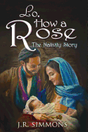 Lo, How a Rose: The Nativity Story