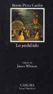 Lo Prohibido/the Prohibited (Letras Hispanicas) (Spanish Edition)