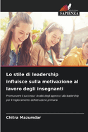 Lo stile di leadership influisce sulla motivazione al lavoro degli insegnanti