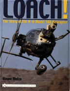 Loach!: The Story of the H-6/Model 500 Helicopter
