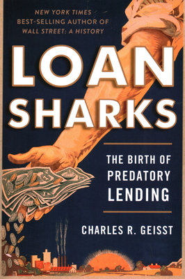 Loan Sharks: The Birth of Predatory Lending - Geisst, Charles R, Professor