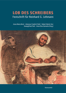Lob Des Schreibers: Festschrift Fur Reinhard G. Lehmann