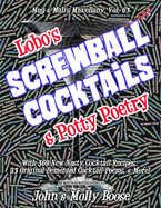 Lobo's Screwball Cocktails & Potty Poetry: Mug & Mali's Miscellany, Volume 63