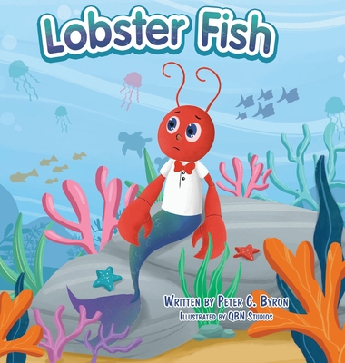 Lobster Fish - Byron, Peter C, and Nguyen, Quynh (Illustrator)