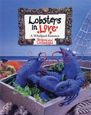 Lobsters in Love: A Whirlpool Romance - Kidd, Richard