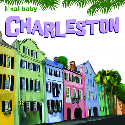 Local Baby Charleston - Rothenberg, Jessica, and Petrie, Megan