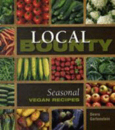 Local Bounty: Seasonal Vegan Recipes
