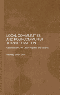 Local Communities and Post-Communist Transformation: Czechoslovakia, the Czech Republic and Slovakia