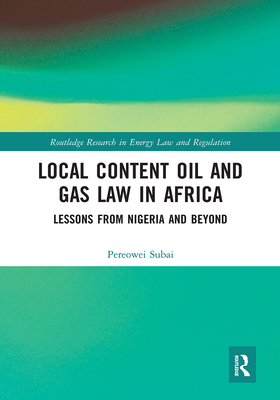 Local Content Oil and Gas Law in Africa: Lessons from Nigeria and Beyond - Subai, Pereowei