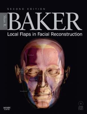 Local Flaps in Facial Reconstruction: Text with DVD - Baker, Shan R