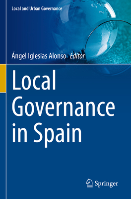 Local Governance in Spain - Alonso, ngel Iglesias (Editor)