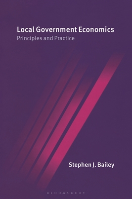 Local Government Economics: Principles and Practice - Bailey, Stephen J.