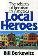 Local Heroes: The Rebirth of Heroism in America
