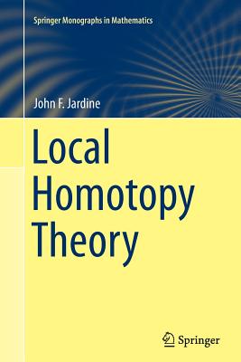 Local Homotopy Theory - Jardine, John F
