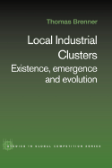 Local Industrial Clusters: Existence, Emergence and Evolution