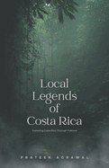 Local Legends of Costa Rica: Exploring Costa Rica Through Folklore