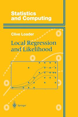 Local Regression and Likelihood - Loader, Clive