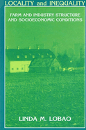 Locality and Inequality: Farm and Industry Structure and Socioeconomic Conditions