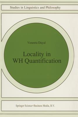 Locality in Wh Quantification: Questions and Relative Clauses in Hindi - Dayal, Veneeta