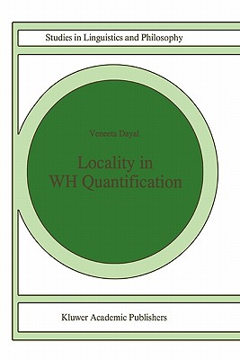 Locality in WH Quantification: Questions and Relative Clauses in Hindi - Dayal, Veneeta