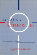 Locating the Proper Authorities: The Interaction of Domestic and International Institutions