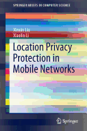 Location Privacy Protection in Mobile Networks