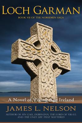 Loch Garman: A Novel of Viking Age Ireland - Nelson, James L