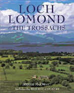 Loch Lomond & the Trossachs: Including the Rob Roy Country