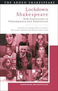Lockdown Shakespeare: New Evolutions in Performance and Adaptation