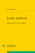 Locke Medecin: Manuscrits Sur L'Art Medical