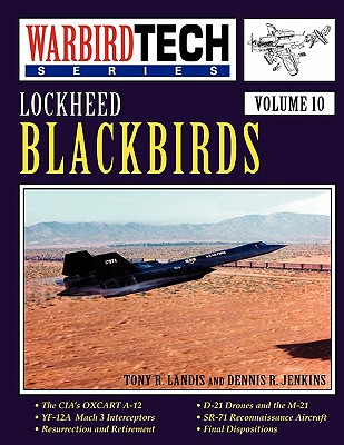 Lockheed Blackbirds - Warbirdtech Volume 10 - Landis, Tony R, and Jenkins, Dennis R