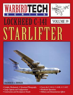 Lockheed C-141 Starlifter- Warbirdtech Vol. 39 - Johnsen, Frederick A