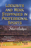 Lockouts & Work Stoppages in Professional Sports: Select Analyses