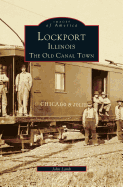 Lockport, Illinois: The Old Canal Town