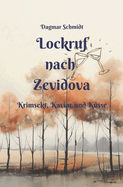 Lockruf nach Zevidova: Krimsekt, Kaviar und Ksse