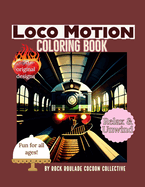 Loco Motion: Coloring Book
