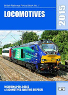 Locomotives 2015: Including Pool Codes and Locomotives Awaiting Disposal