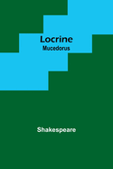 Locrine; Mucedorus