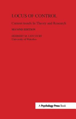Locus of Control: Current Trends in Theory & Research - Lefcourt, H. M. (Editor)