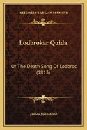 Lodbrokar Quida: Or the Death Song of Lodbroc (1813)