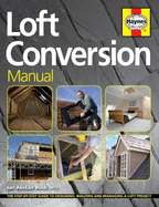 Loft Conversion Manual: The step-by-step guide to designing, building and managing a loft project