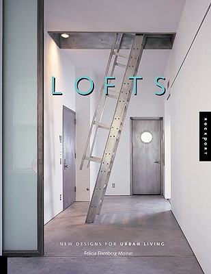 Lofts: New Design for Urban Living - Molnar, Felicia Eisenberg, and Eisenberg Molnar, Felicia