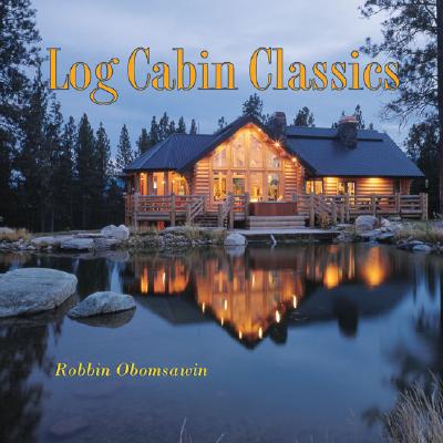 Log Cabin Classics - Obomsawin, Robbin